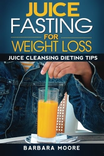 Juice Fasting For Weight Loss Juice Cleansing Dieting Tips
