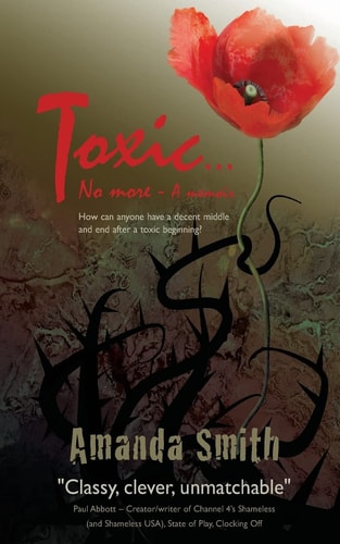 Toxic-- No More, a Memoir