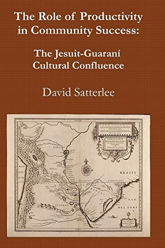 The Role of Productivity in Community Success The Jesuit-Guaraní Cultural Confluence