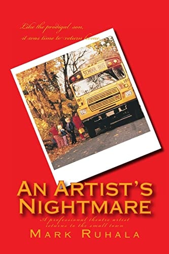 An Artist's Nightmare A Professional Theatre Artist Returns to the Small Town