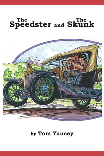The Speedster and the Skunk A True Story from My Dad's Youth
