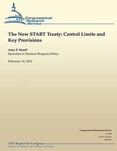 The New START Treaty Central Limits and Key Provisions