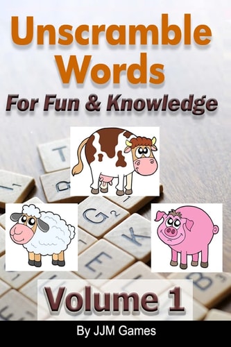 Unscramble Words For Fun And Knowledge Volume 1