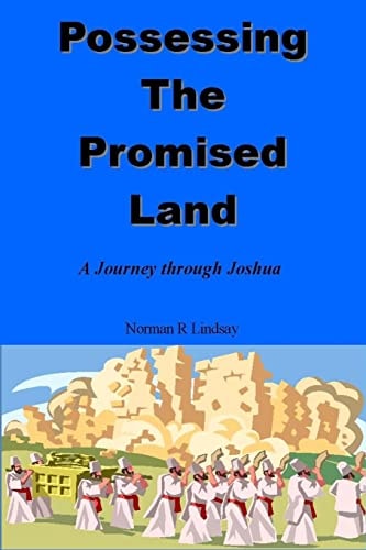 Possessing the Promised Land A Journey Through Joshua
