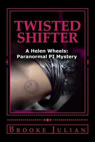 Twisted Shifter A Helen Wheels: Paranormal PI Mystery