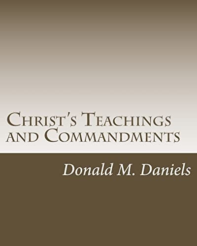 Christ's Teachings and Commandments A Bedside Book for Spiritual Growth