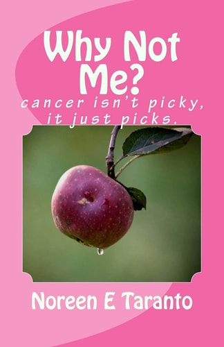 Why Not Me? Cancer Isn't Picky, It Just Picks