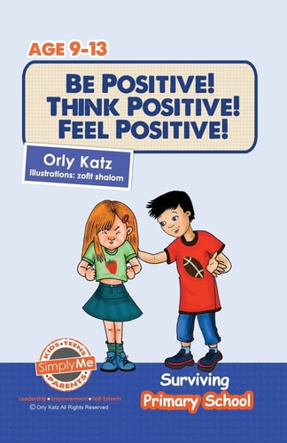 Be Positive! Think Positive! Feel Positive! Surviving Primary School