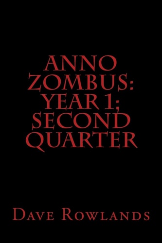 Anno Zombus Year 1; Second Quarter