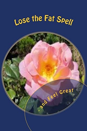 Lose the Fat Spell And Feel Great