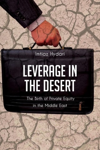Leverage in the Desert The Birth of Private Equity in the Middle East