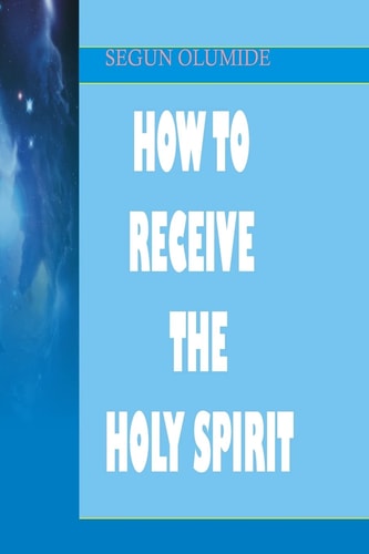 How To Receive The Holy Spirit Holy Ghost Baptism