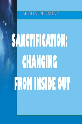 Sanctification Changing From Inside Out: Holiness