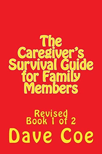 The Caregiver's Survival Guide for Family Members Revised