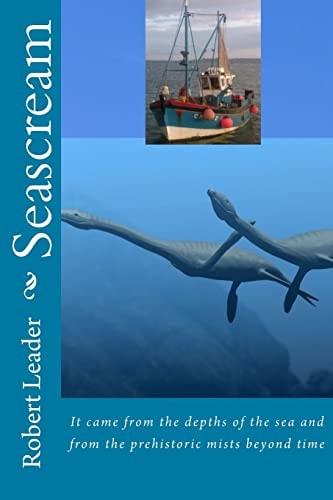 Seascream It Came from the Depths of the Sea and from the Prehistoric Mists Beyond Time
