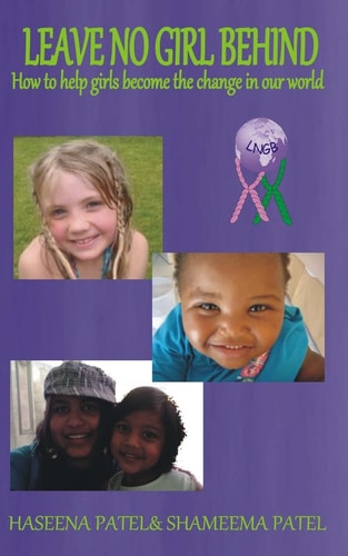 Leave No Girl Behind How to Help Girls Become the Change in Our World