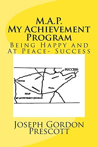 M. A. P. My Achievement Program Being Happy and At Peace- Success