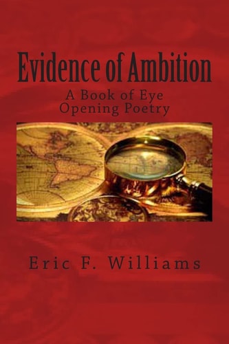 Evidence of Ambition A Book of Eye Opening Poetry