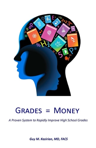 Grades Equal Money A Proven System to Rapidly Improve High School Grades
