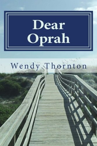 Dear Oprah How I Beat Cancer and Learned to Love Daytime Tv
