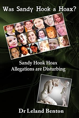 Was Sandy Hook a Hoax? Sandy Hook Hoax Allegations are Disturbing