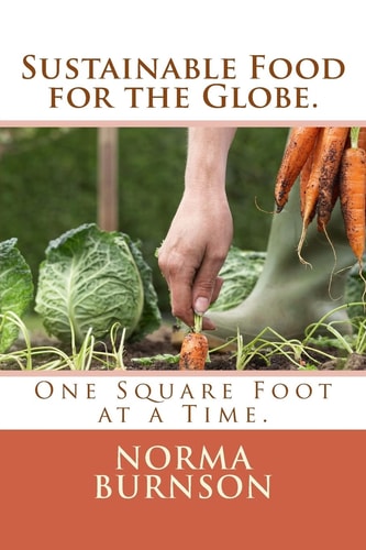 Sustainable Food for the Globe. One Square Foot at a Time