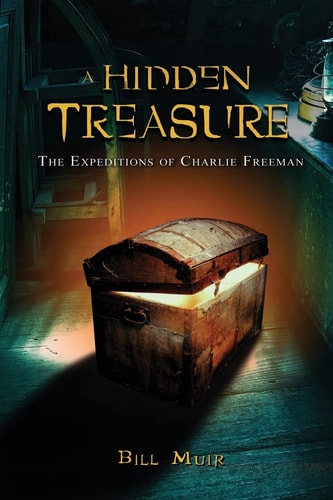 A Hidden Treasure The Expeditions of Charlie Freeman
