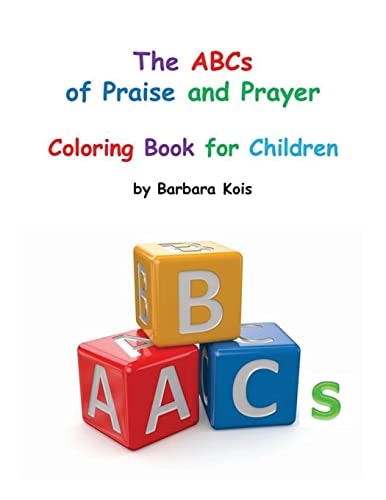 ABCs of Praise and Prayer for Children A Coloring Book