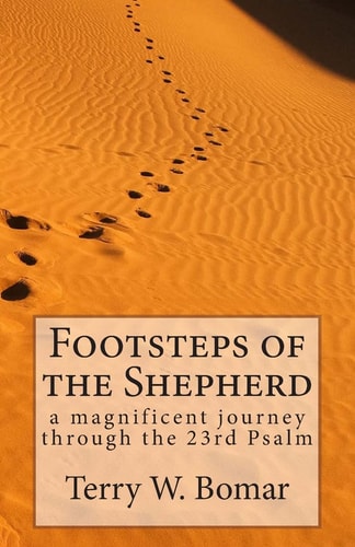 Footsteps of the Shepherd A Magnificent Journey Through the 23rd Psalm