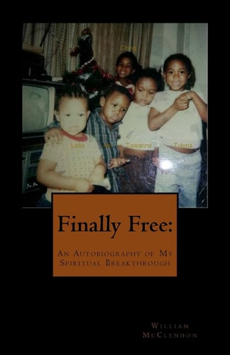 Finally Free : An Autobiography of My Spiritual Breakthrough