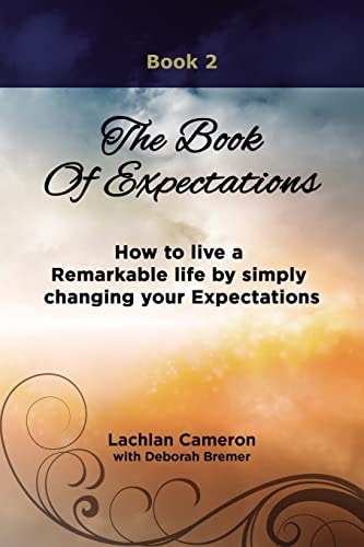 The Book of Expectations How to Live a Remarkable Life by Simply Changing Your Expectations