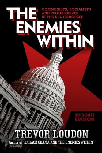 The Enemies Within Communists, Socialists and Progressives in the U.S. Congress