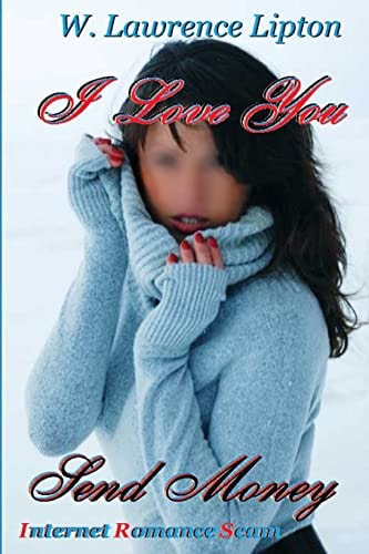 I Love YOU, Send Money Internet Romance Scam