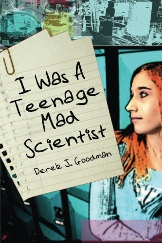 I Was a Teenage Mad Scientist