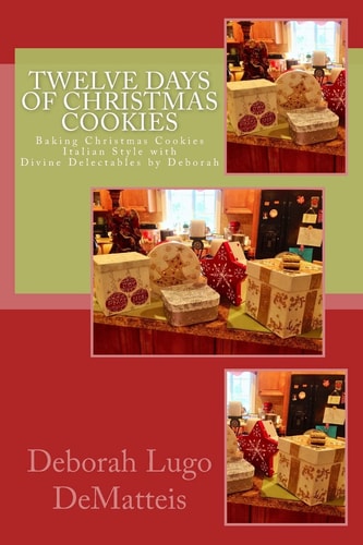 Twelve Days of Christmas Cookies Baking Christmas Cookies Italian Style with Divine Delectables by Deborah