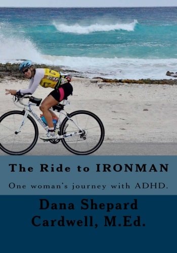 The Ride to IRONMAN One Woman's Journey with ADHD