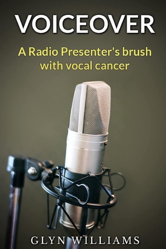 Voiceover A Radio Presenter's Brush With Cancer (High Grade Dysphonia)