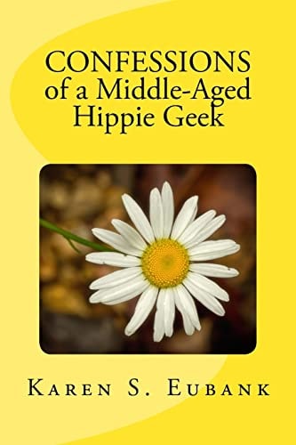 Confessions of a Middle-Aged Hippie Geek