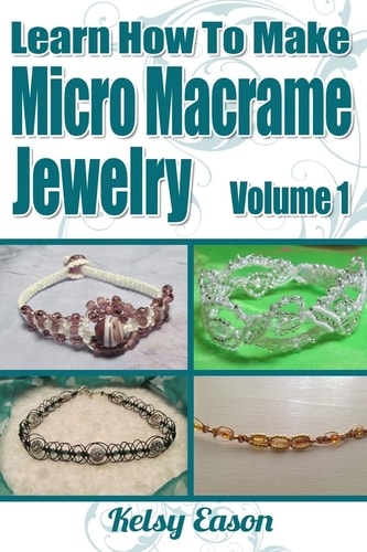 Learn How To Make Micro Macrame Jewelry Learn how You Can Start Making Micro Macramé Jewelry Quickly and Easily!