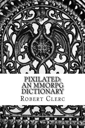 Pixilated An MMORPG Dictionary