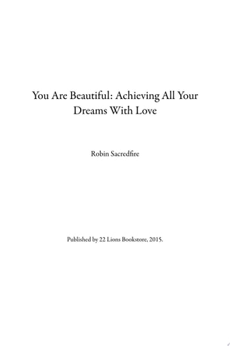 You Are Beautiful Achieving All Your Dreams With Love