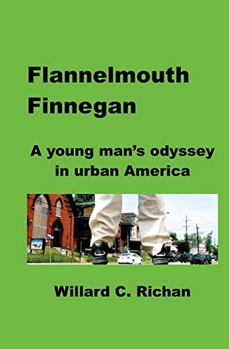 Flannelmouth Finnegan A Young Man's Odyssey in Urban America