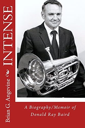 Intense A Biography/Memoir of Donald Ray Baird