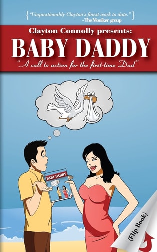 Baby Daddy A Call to Action for the First Time Dad