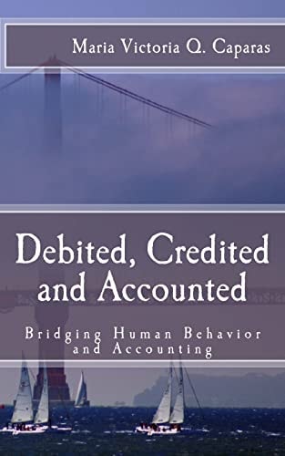 Debited, Credited and Accounted Bridging Human Behavior and Accounting