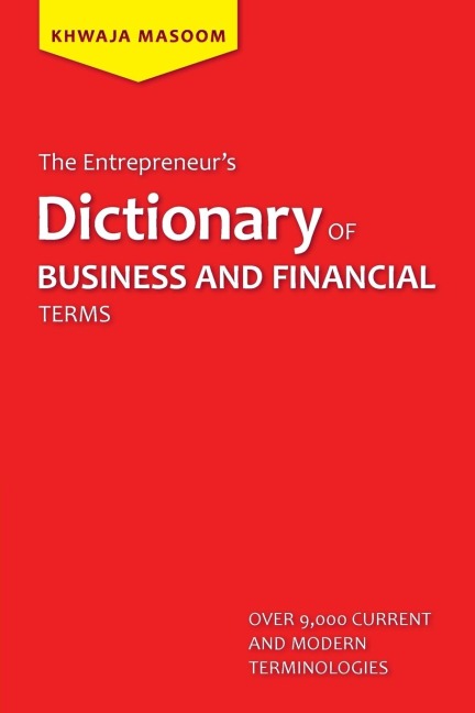 The Entrepreneurs Dictionary of Business and Financial Terms