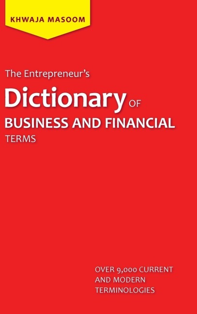 The Entrepreneurs Dictionary of Business and Financial Terms