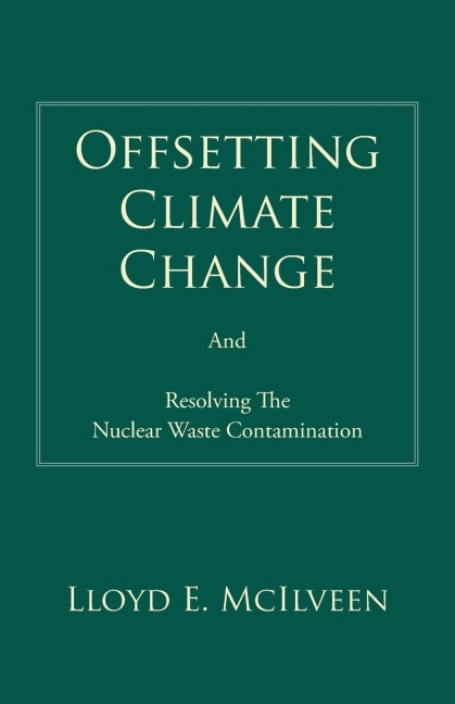 Offsetting Climate Change: And Resolving the Nuclear Waste Contamination