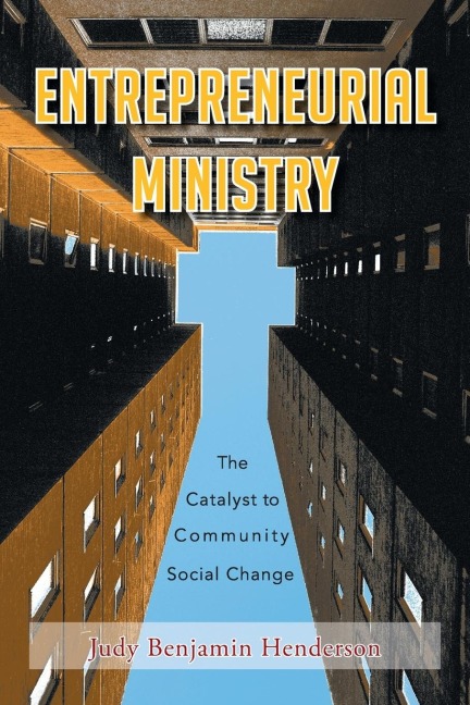Entrepreneurial Ministry: The Catalyst to Community Social Change
