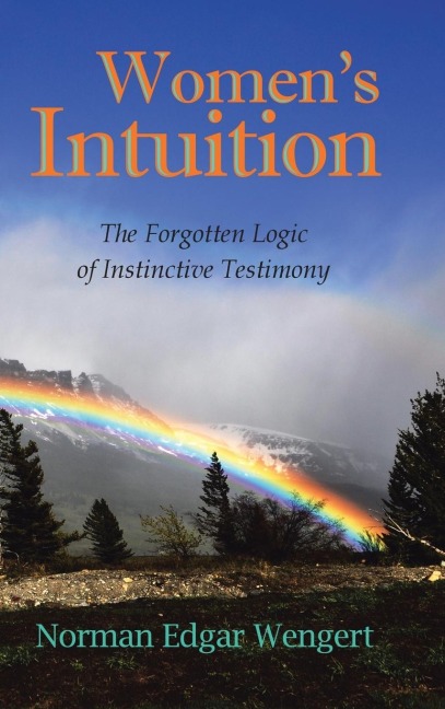 Womens Intuition: The Forgotten Logic of Instinctive Testimony